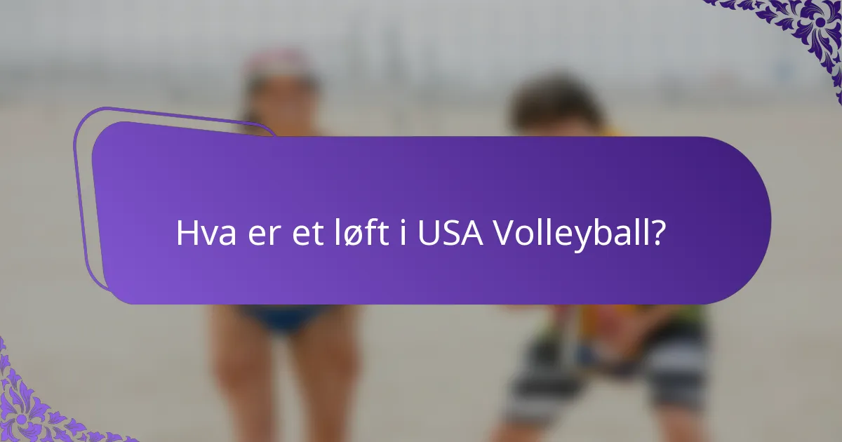 Hva er et løft i USA Volleyball?