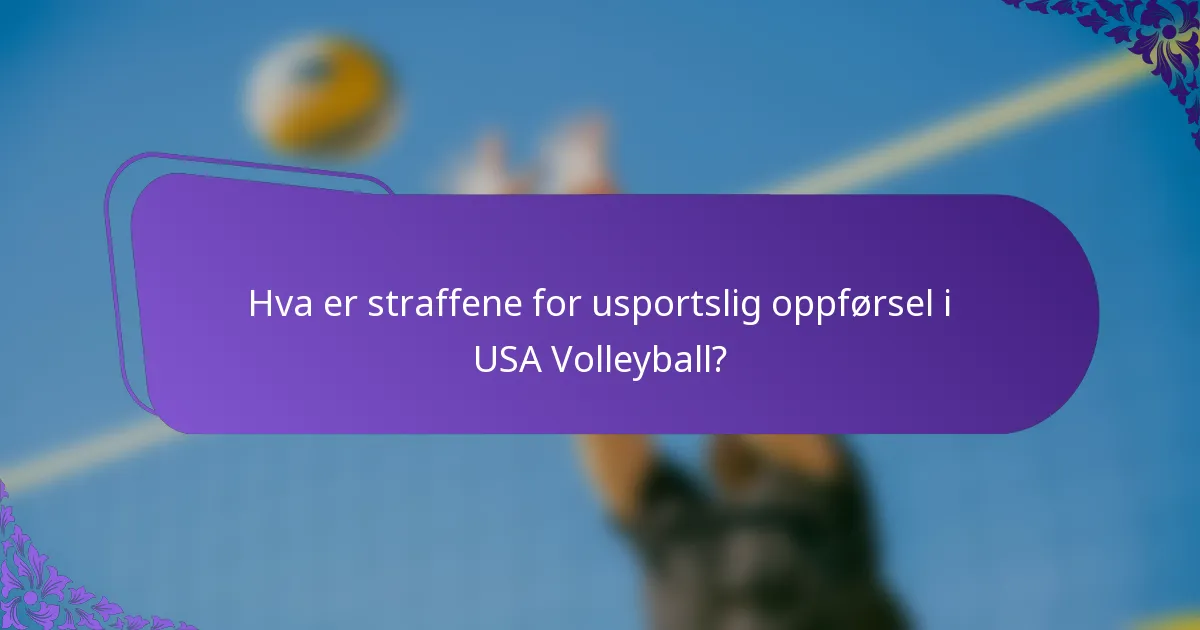 Hva er straffene for usportslig oppførsel i USA Volleyball?