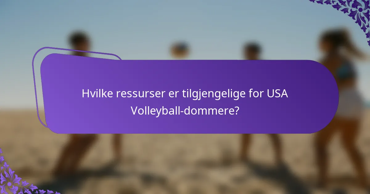 Hvilke ressurser er tilgjengelige for USA Volleyball-dommere?