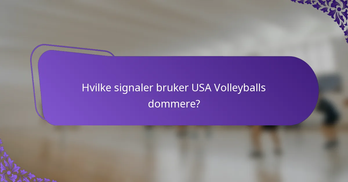 Hvilke signaler bruker USA Volleyballs dommere?