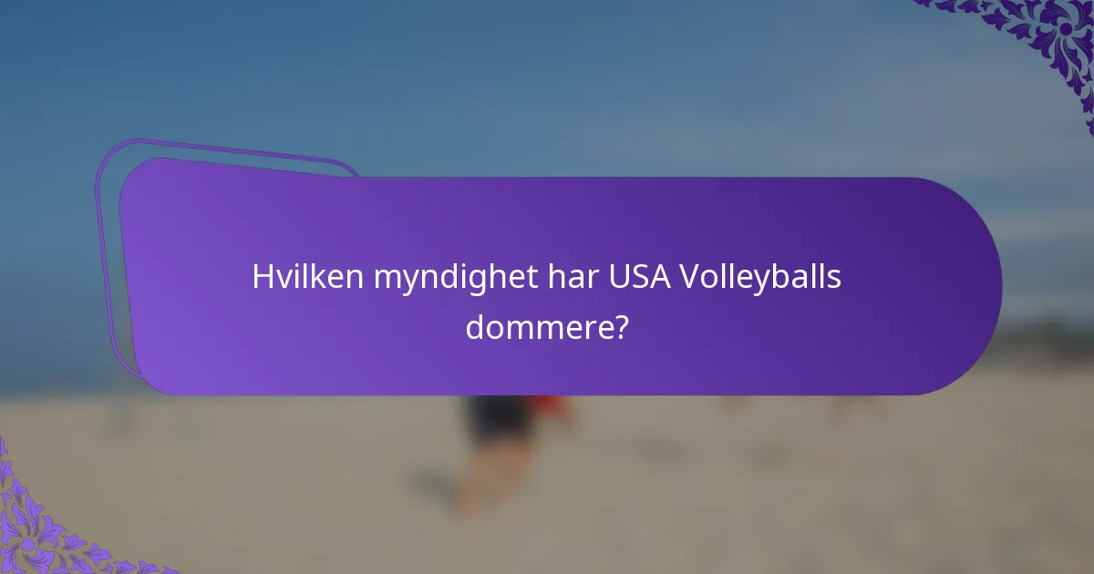 Hvilken myndighet har USA Volleyballs dommere?