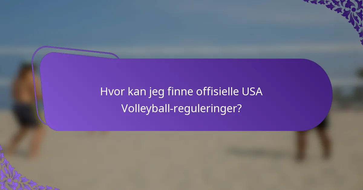 Hvor kan jeg finne offisielle USA Volleyball-reguleringer?