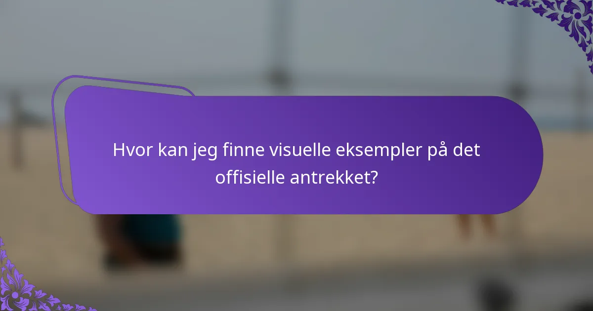 Hvor kan jeg finne visuelle eksempler på det offisielle antrekket?