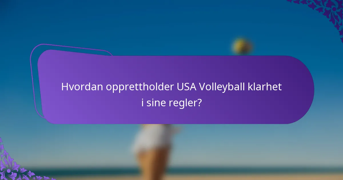 Hvordan opprettholder USA Volleyball klarhet i sine regler?